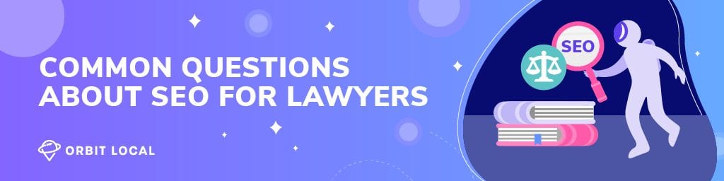 Law Firm SEO FAQs