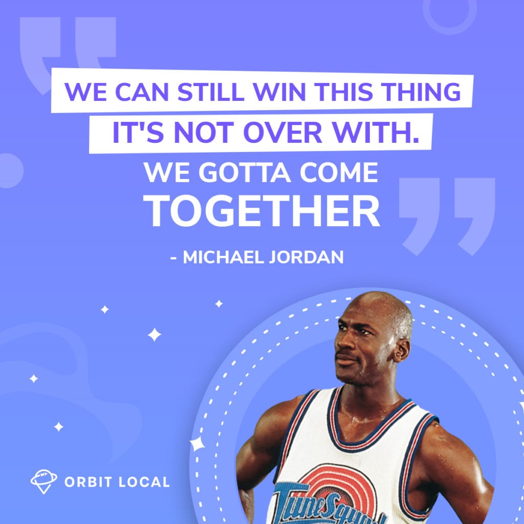 Space Jam Quotes 6: "We can still win this thing. It's not over with. We gotta come together."