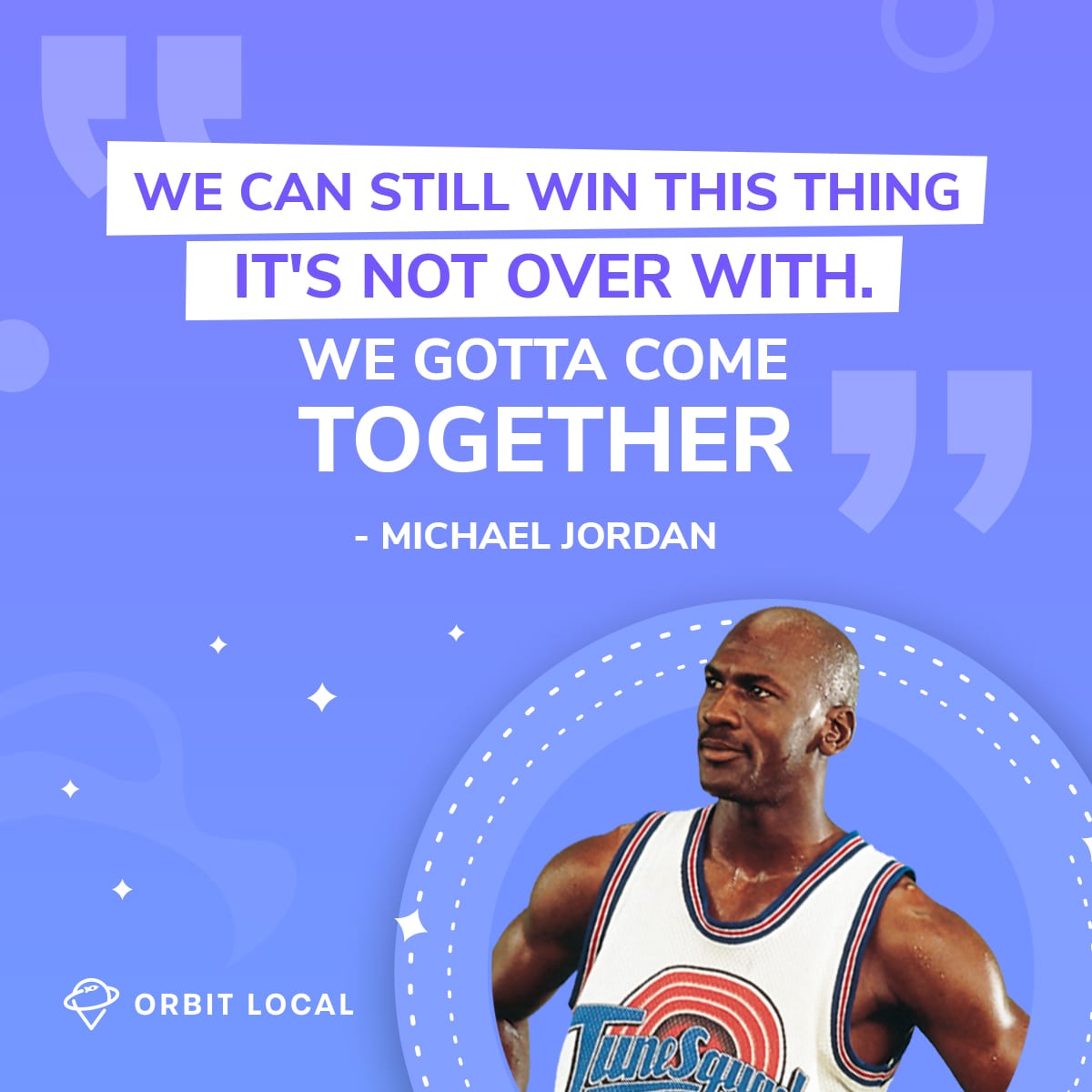 Space Jam Quotes 9 Simple Leadership Lessons We All Need Orbit Local