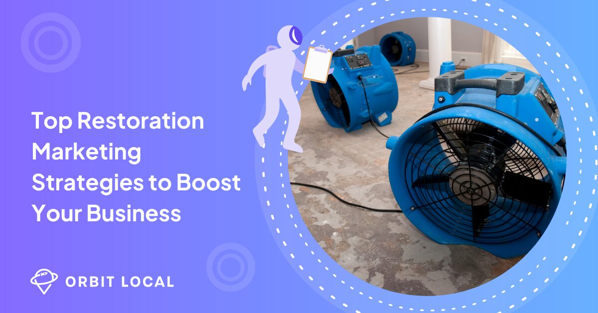 Top Restoration Marketing Strategies to Boost Your Business