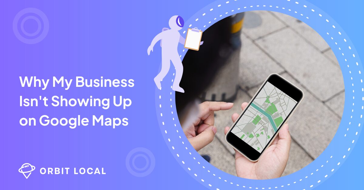 Why My Business Isn't Showing Up on Google Maps Common Issues & Fixes