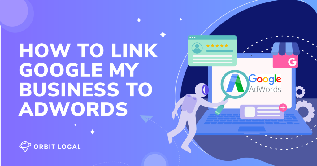 how to link google my business to adwords